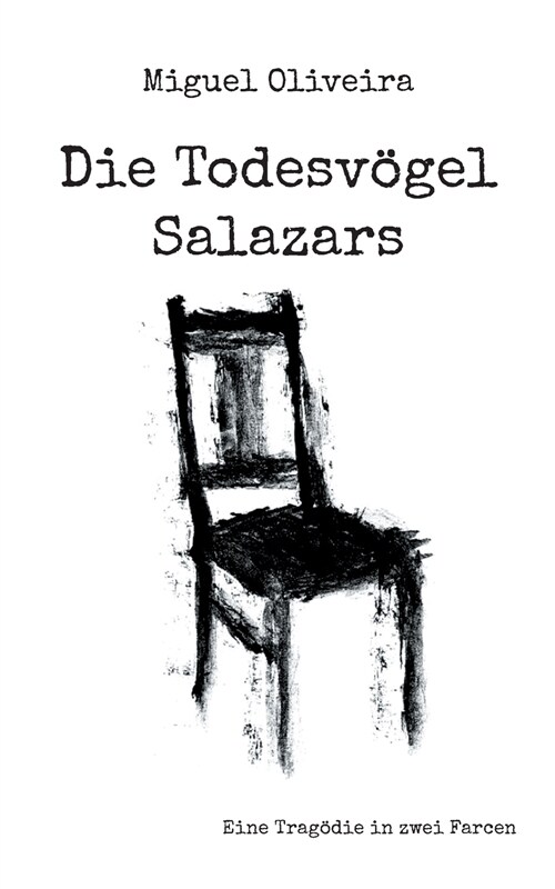 Die Todesv?el Salazars: Eine Trag?ie in zwei Farcen (Paperback)