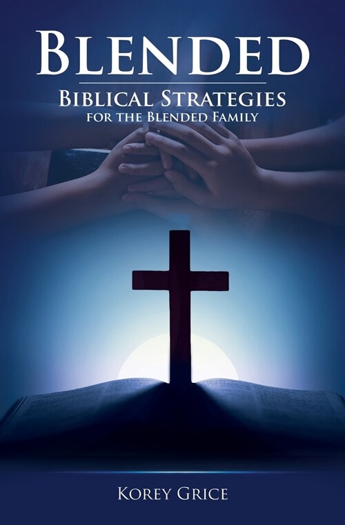 Blended: Biblical Strategies for the Blended Family (Paperback)