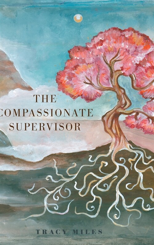 The Compassionate Supervisor (Hardcover)