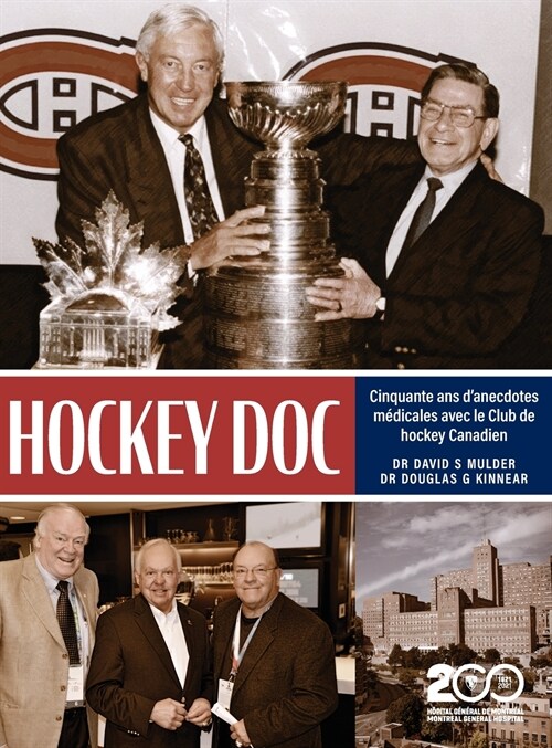 Hockey Doc: Cinquante ans danecdotes m?icales avec le Club de hockey Canadien (Hardcover)