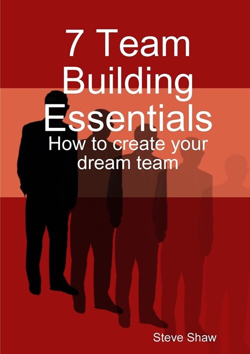 7 Team Building Essentials (Paperback)