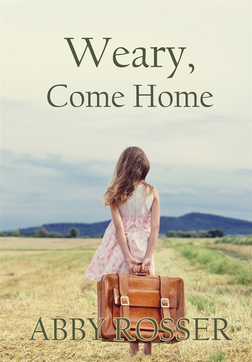 Weary, Come Home (Hardcover)