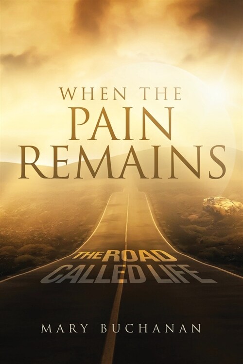 When The Pain Remains: The Road Call Life (Paperback)