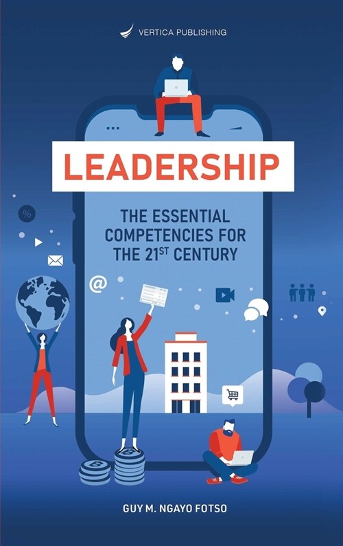 Leadership: The Essential Competencies For the 21st Century (Hardcover)
