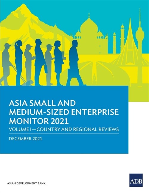 Asia Small and Medium-Sized Enterprise Monitor 2021: Volume I-Country and Regional Reviews (Paperback)