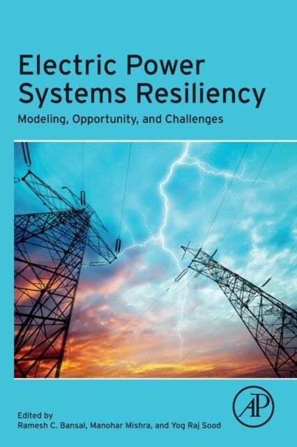 Electric Power Systems Resiliency : Modelling, Opportunity and Challenges (Paperback)