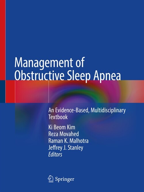 Management of Obstructive Sleep Apnea: An Evidence-Based, Multidisciplinary Textbook (Paperback, 2021)