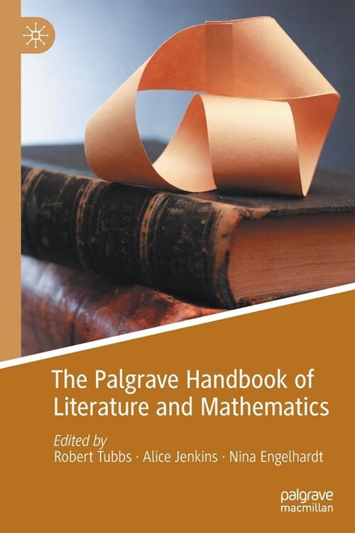 The Palgrave Handbook of Literature and Mathematics (Paperback)