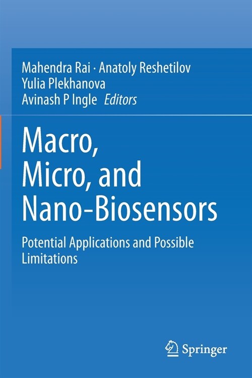 Macro, Micro, and Nano-Biosensors: Potential Applications and Possible Limitations (Paperback)