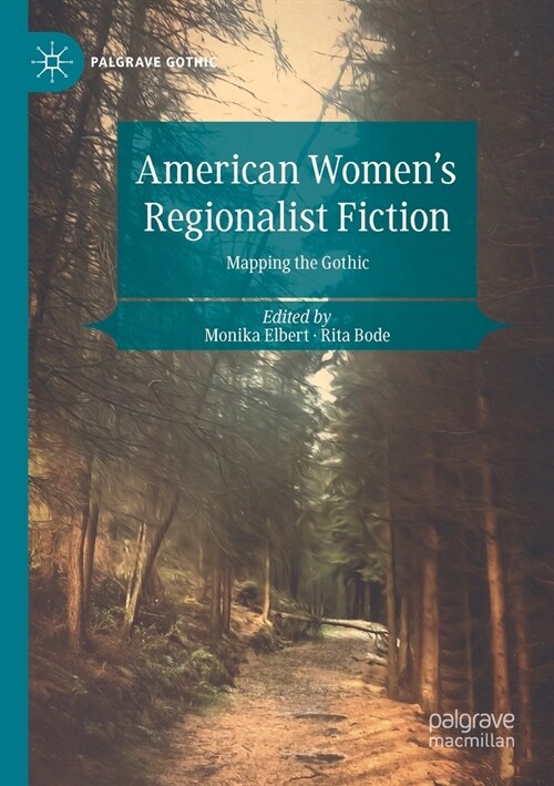 American Womens Regionalist Fiction: Mapping the Gothic (Paperback)