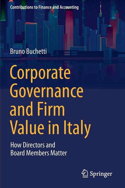 Corporate Governance and Firm Value in Italy: How Directors and Board Members Matter (Paperback)
