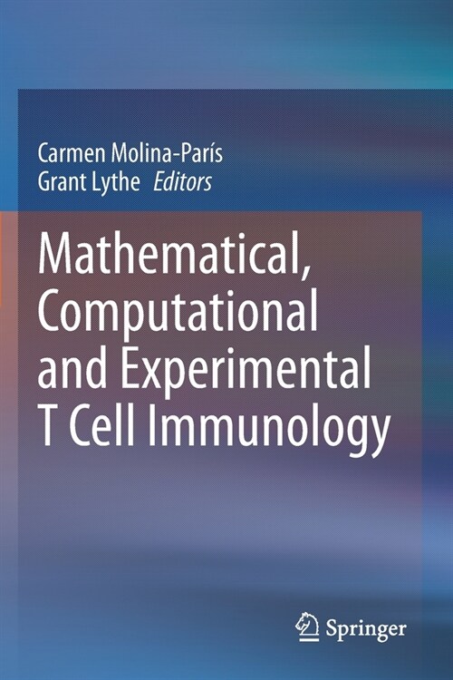 Mathematical, Computational and Experimental T Cell Immunology (Paperback)
