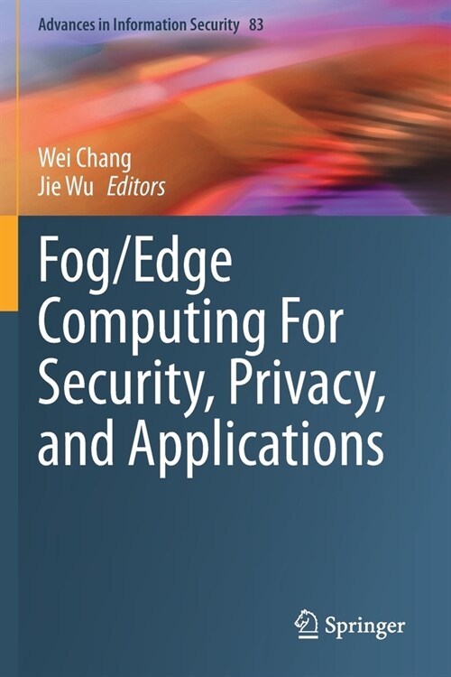 Fog/Edge Computing For Security, Privacy, and Applications (Paperback)