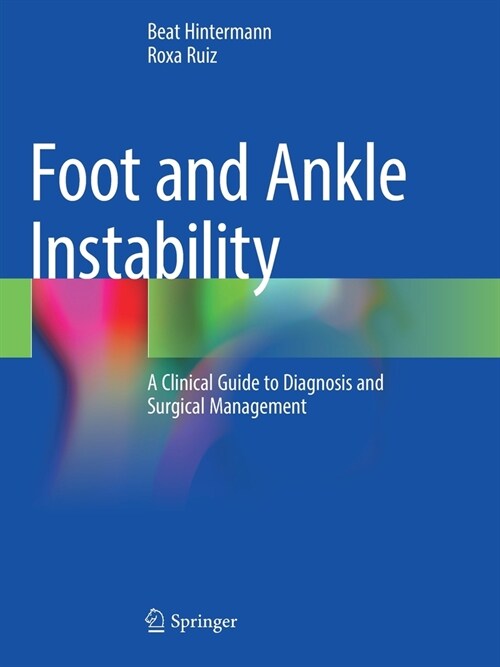Foot and Ankle Instability: A Clinical Guide to Diagnosis and Surgical Management (Paperback)