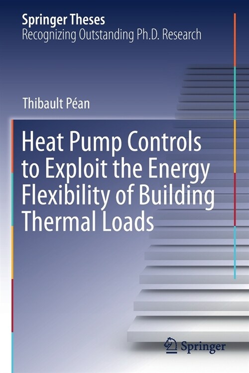 Heat Pump Controls to Exploit the Energy Flexibility of Building Thermal Loads (Paperback)