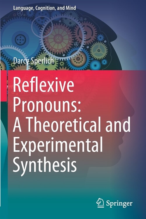 Reflexive Pronouns: A Theoretical and Experimental Synthesis (Paperback)