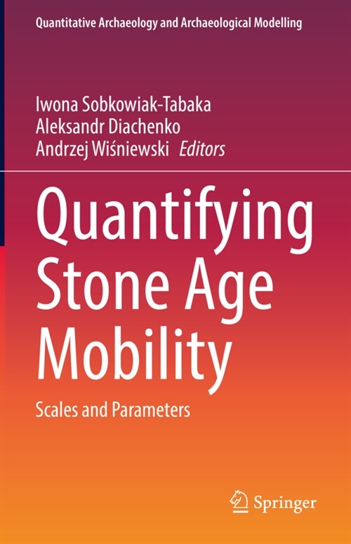 Quantifying Stone Age Mobility: Scales and Parameters (Hardcover, 2022)