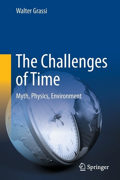 The Challenges of Time: Myth, Physics, Environment (Paperback)
