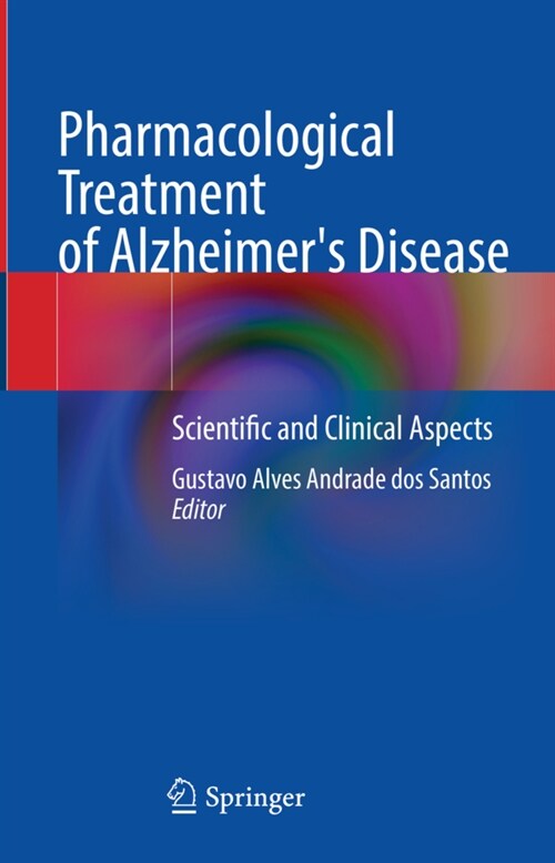 Pharmacological Treatment of Alzheimers Disease: Scientific and Clinical Aspects (Hardcover, 2022)