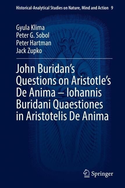 John Buridans Questions on Aristotles de Anima - Iohannis Buridani Quaestiones in Aristotelis de Anima (Hardcover, 2023)