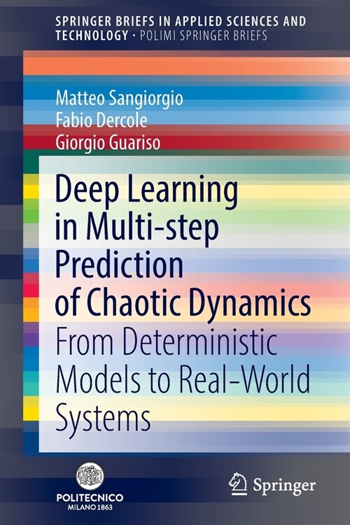Deep Learning in Multi-step Prediction of Chaotic Dynamics: From Deterministic Models to Real-World Systems (Paperback)