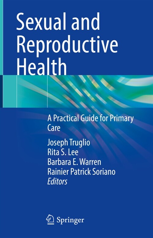 Sexual and Reproductive Health: A Practical Guide for Primary Care (Hardcover, 2022)