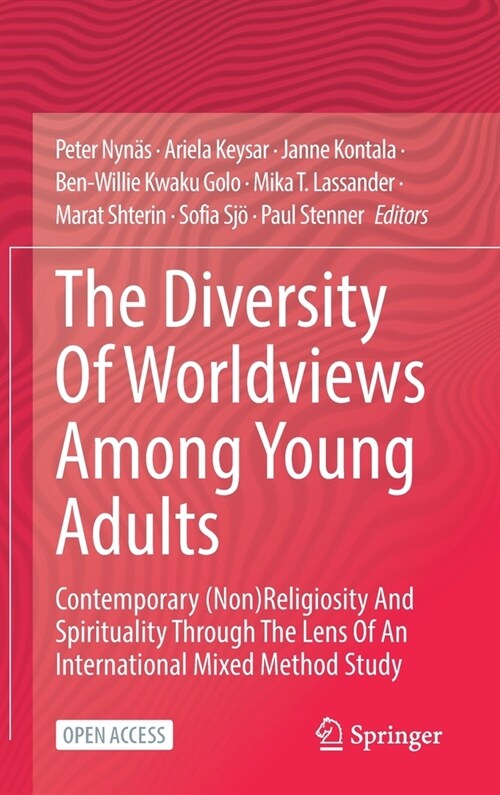 The Diversity of Worldviews Among Young Adults: Contemporary (Non)Religiosity and Spirituality Through the Lens of an International Mixed Method Study (Hardcover, 2022)