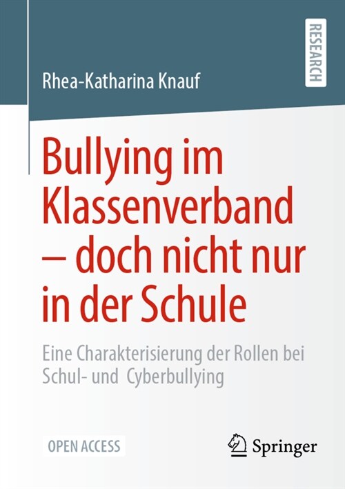 Bullying im Klassenverband - doch nicht nur in der Schule: Eine Charakterisierung der Rollen bei Schul- und Cyberbullying (Paperback)