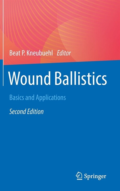 Wound Ballistics: Basics and Applications (Hardcover, 2, 2022)