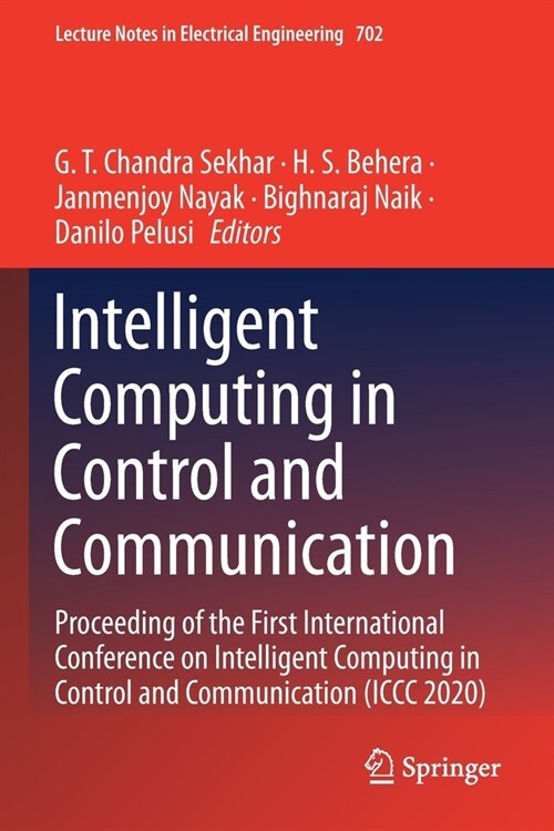 Intelligent Computing in Control and Communication: Proceeding of the First International Conference on Intelligent Computing in Control and Communica (Paperback)