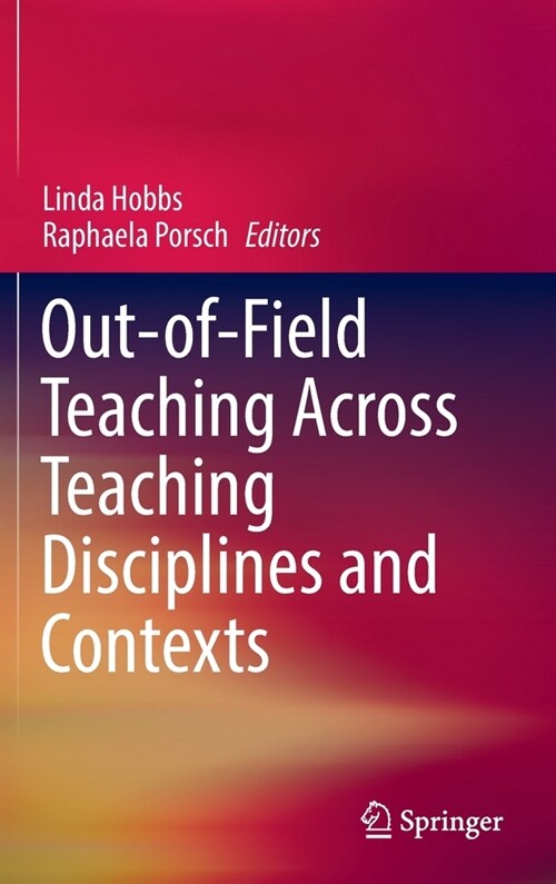 Out-of-Field Teaching Across Teaching Disciplines and Contexts (Hardcover)