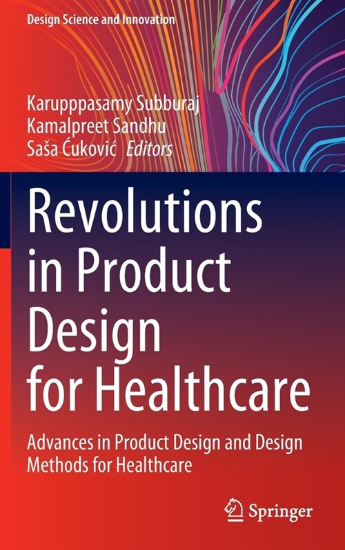 Revolutions in Product Design for Healthcare: Advances in Product Design and Design Methods for Healthcare (Hardcover)