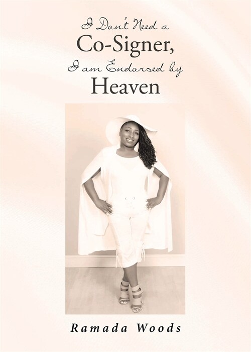 I Dont Need a Co-Signer, I am Endorsed by Heaven (Paperback)