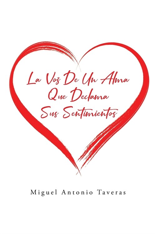 La Voz De Un Alma Que Declama Sus Sentimentos (Paperback)