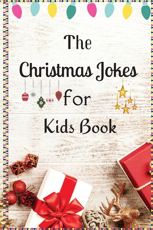 The Christmas Jokes for Kids Book: A Fun and Interactive Christmas Game Joke Book for Kids and Family (Paperback)