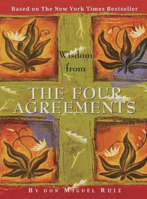 The Four Agreements: A Practical Guide to Personal Freedom (A Toltec Wisdom Book) (Hardcover)