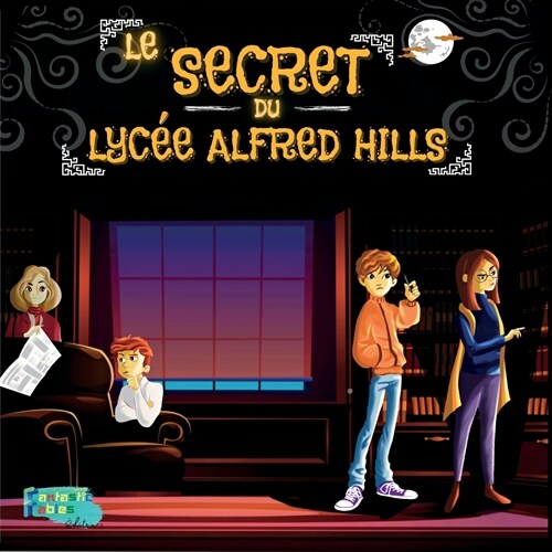 Le Secret du Lyc? Alfred Hills: Une histoire myst?ieuse pour les enfants avec des illustrations (Paperback)