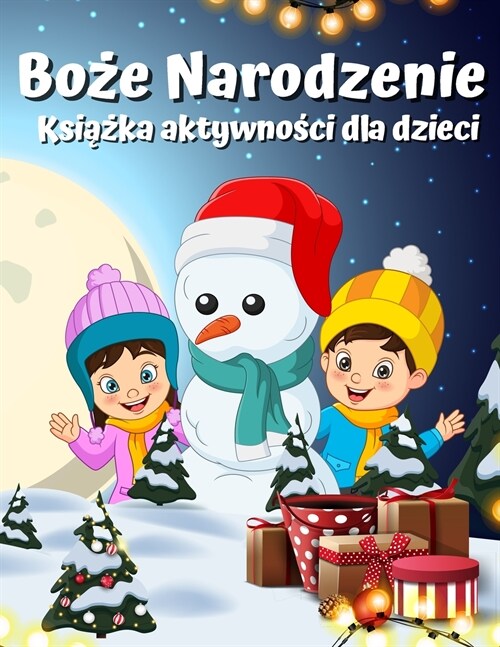 Książka świąteczna dla dzieci w wieku 4-8 lat 8-12: Kreatywna kolorowa wakacje, rysunek, wyszukiwanie sl?, labirynt, gry i logicz (Paperback)