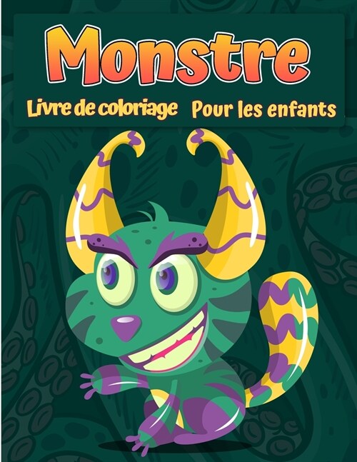 Monstres Livre de coloriage pour enfants: Un livre dactivit?amusant Livre de coloriage de monstre cool, dr?e et original pour enfants tous ?es (Paperback)