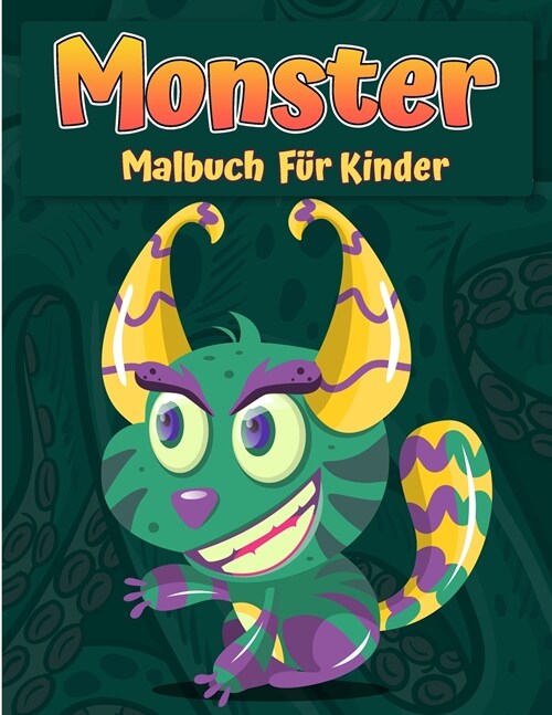 Monster Malbuch f? Kinder: Ein lustiges Aktivit?sbuch Cooles, lustiges und schrulliger Monster-Malbuch f? Kinder Alle Altersgruppen (Paperback)