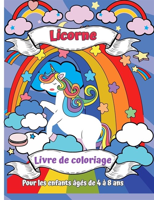 Livre de coloriage de licorne pour enfants de 4 ?8 ans: Un nouveau livre de coloriage unique et unique pour les filles ??s de 4 ?8 ans. Un cadeau (Paperback)