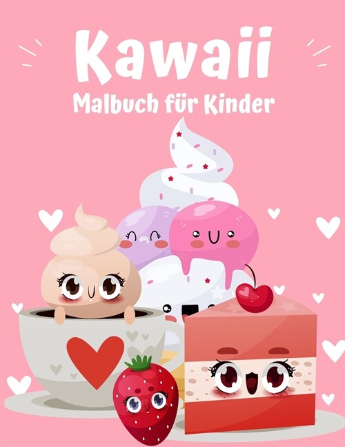 Kawaii-Lebensmittel-Malbuch: Super s廻es Lebensmittel-Malbuch f? Kinder aller Altersgruppen Entz?kende & entspannende Easy Kawaii-Speisen und Get (Paperback)