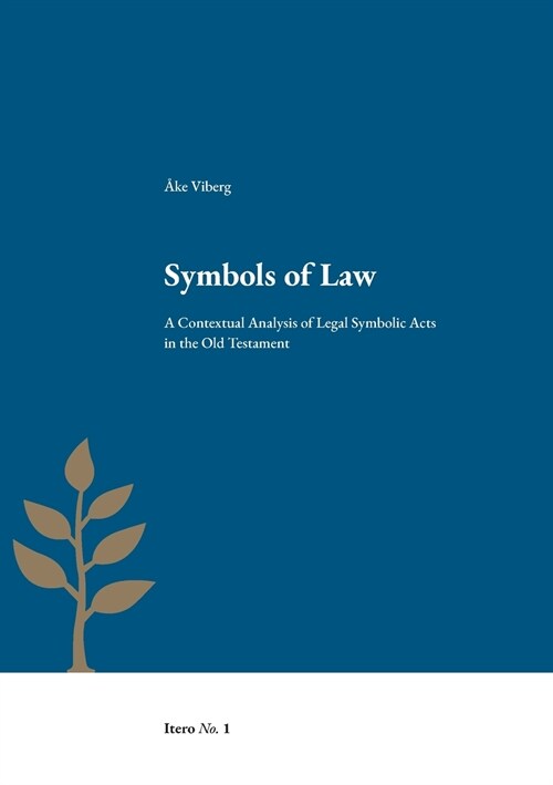 Symbols of Law: A Contextual Analysis of Legal Symbolic Acts in the Old Testament (Paperback)