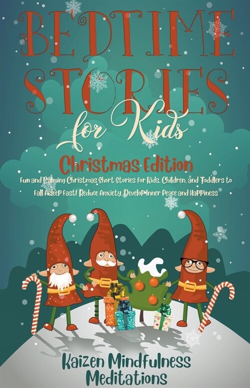 Bedtime Stories for Kids: Christmas Edition - Fun and Calming Christmas Short Stories for Kids, Children and Toddlers to Fall Asleep Fast! Reduc (Paperback)