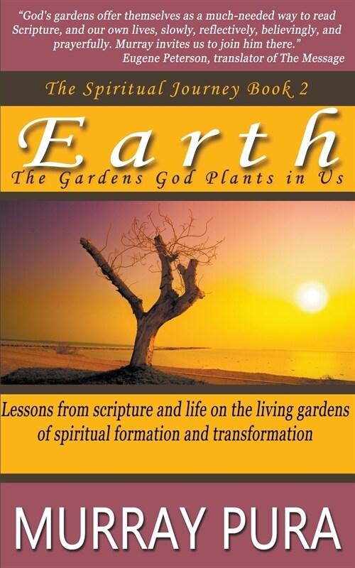 Earth: The Gardens God Plants in Us (Paperback)