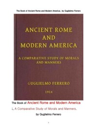 고대 로마국가와 현대 미국국가,두국가간의 도덕과 매너의 비교연구 (The Book of Ancient Rome and Modern America;A Comparative Study of Morals and Manners, by Guglielmo Ferrero) 커버