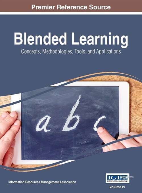 Blended Learning: Concepts, Methodologies, Tools, and Applications, VOL 4 (Hardcover)
