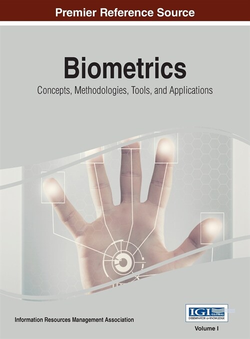 Biometrics: Concepts, Methodologies, Tools, and Applications, VOL 1 (Hardcover)