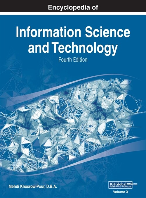 Encyclopedia of Information Science and Technology, Fourth Edition, VOL 10 (Hardcover)