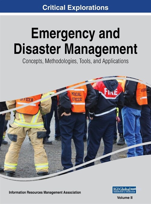 Emergency and Disaster Management: Concepts, Methodologies, Tools, and Applications, VOL 2 (Hardcover)